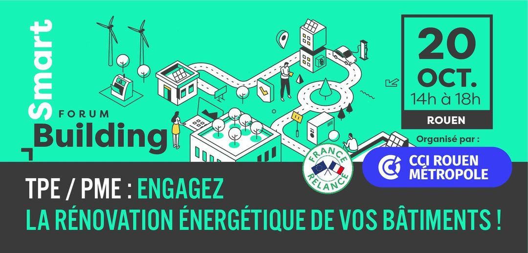 Rouen : Le Forum Smart Building sensibilise à la rénovation énergétique des bâtiments