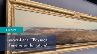 Exposition «Paysage : Fenêtre sur la nature» au Louvre-Lens