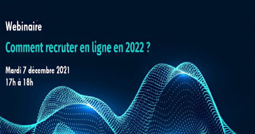 La CCI Meuse Haute-Marne organise un webinaire sur le thème : «Comment recruter en ligne en 2022 ?»