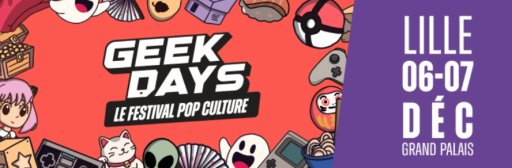 Les Geek Days reviennent à Lille les 6 & 7 décembre